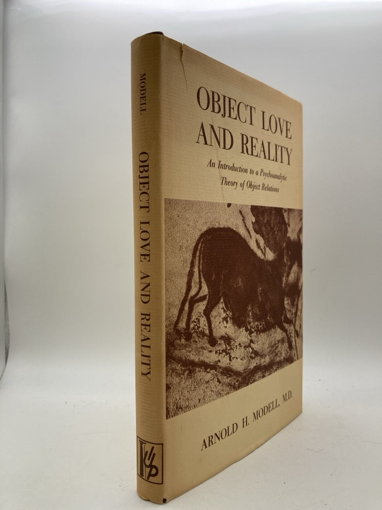 Object Love and Reality: An Introduction to a Psychoanalytic Theory of Object Relations