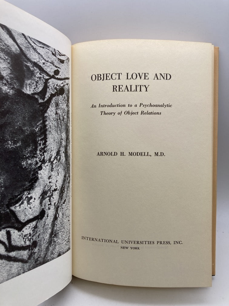 Object Love and Reality: An Introduction to a Psychoanalytic Theory of Object Relations