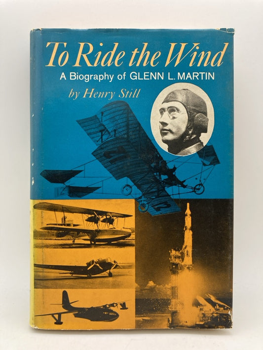 To Ride the Wind: A Biography of Glenn L. Martin