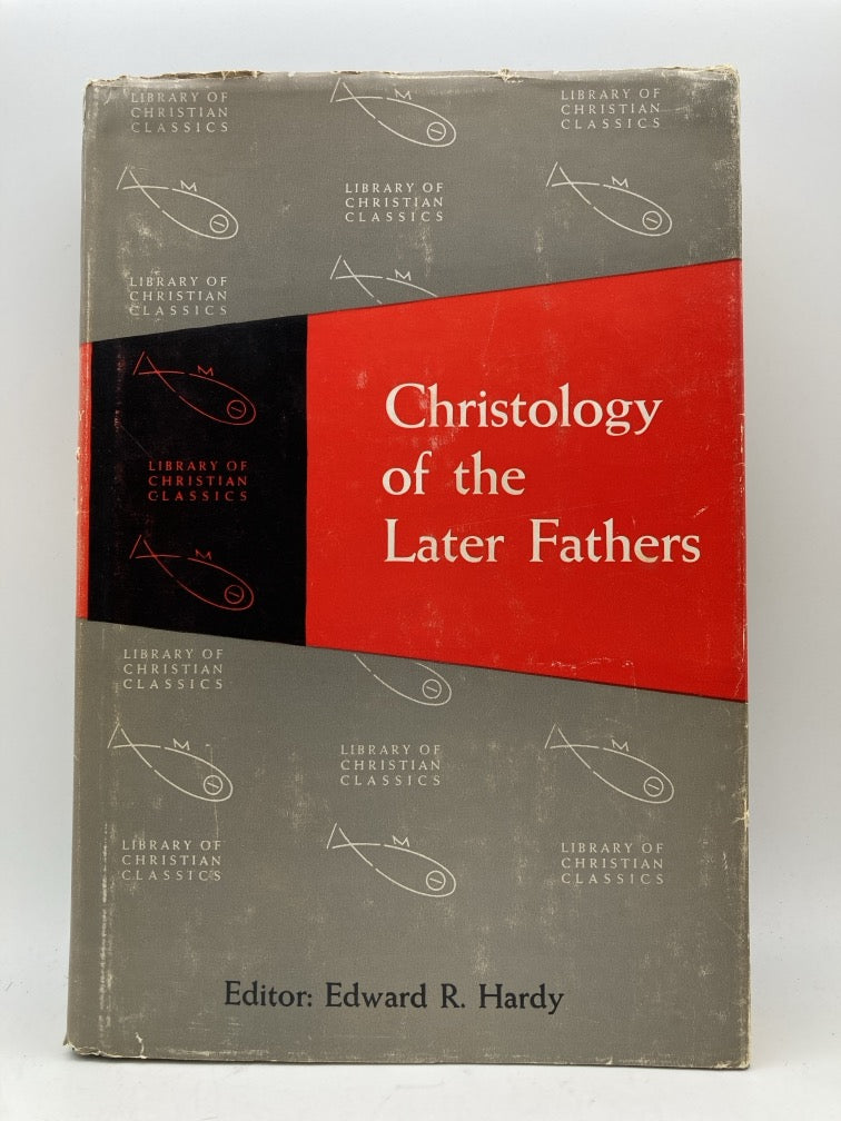 Christology of the Later Fathers (Library of Christian Classics Volume 3)