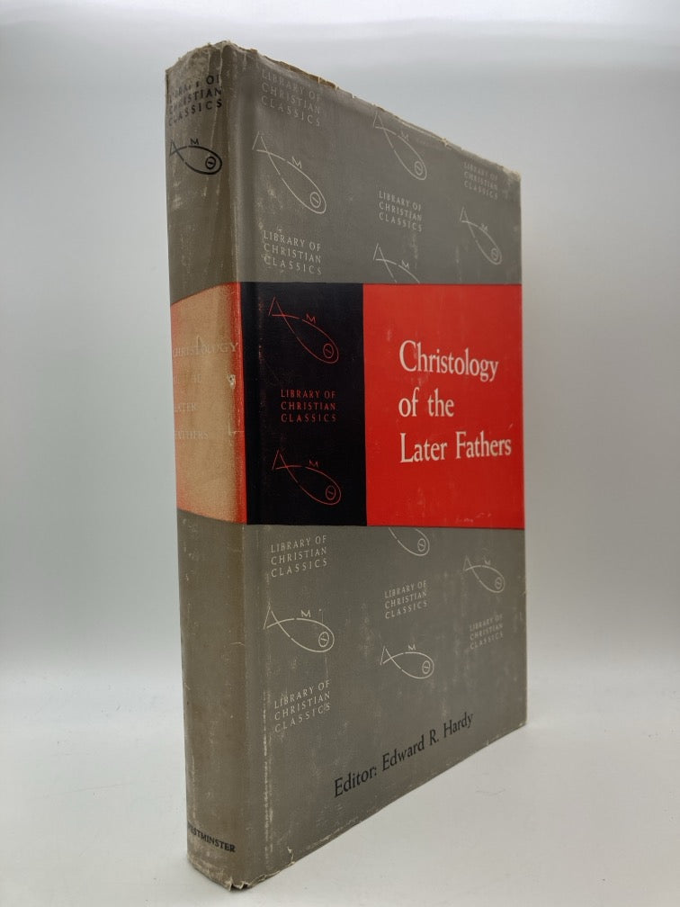 Christology of the Later Fathers (Library of Christian Classics Volume 3)