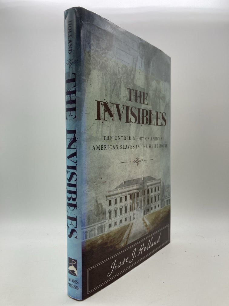 The Invisibles: The Untold Story of African American Slaves in the White House