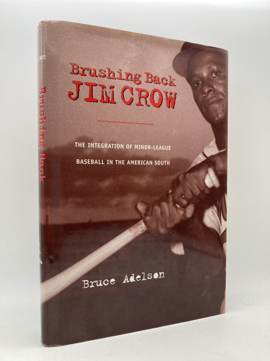 Brushing Back Jim Crow: The Integration of Minor-League Baseball in the American South