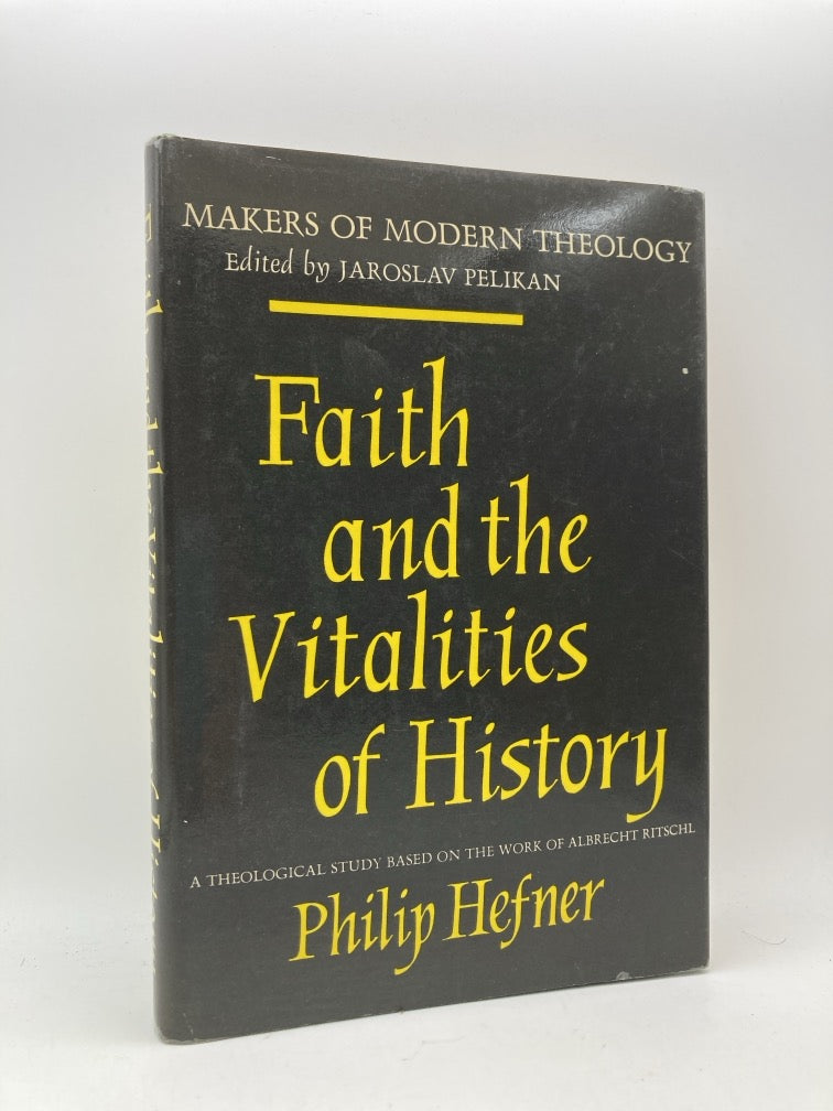 Faith and the Vitalities of History;: A Theological Study Based on the Work of Albrecht Ritschl