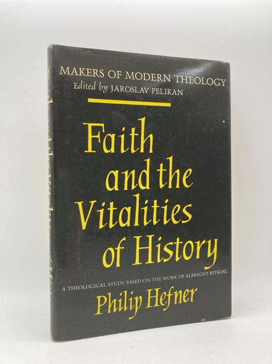 Faith and the Vitalities of History;: A Theological Study Based on the Work of Albrecht Ritschl