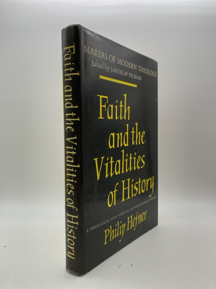 Faith and the Vitalities of History;: A Theological Study Based on the Work of Albrecht Ritschl