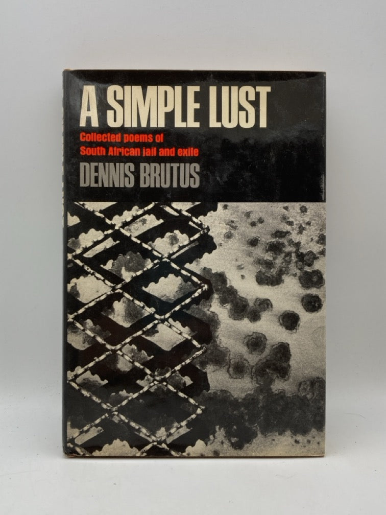 A Simple Lust: Collected Poems of South African Jail and Exile