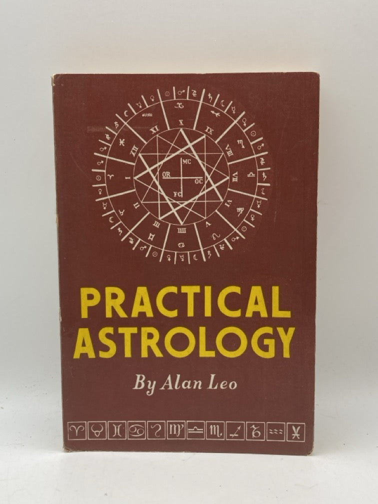 Practical Astrology: Being a Simple Method of Instruction in the Science of Astrology