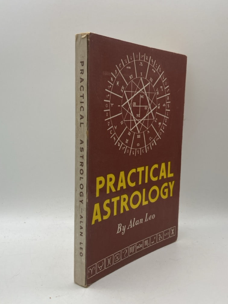 Practical Astrology: Being a Simple Method of Instruction in the Science of Astrology