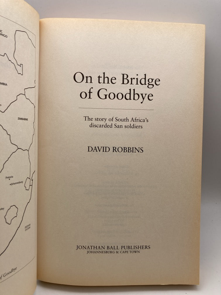 On the Bridge of Goodbye: The Story of South Africa's Discarded San Soldiers