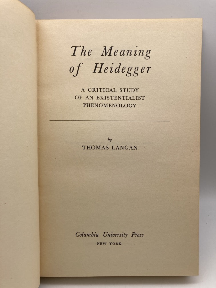 The Meaning of Heidegger: A Critical Study of an Existentialist Phenomenology