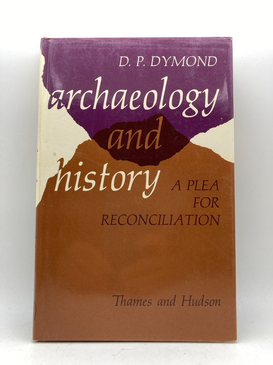 Archaeology and History: A Plea for Reconciliation