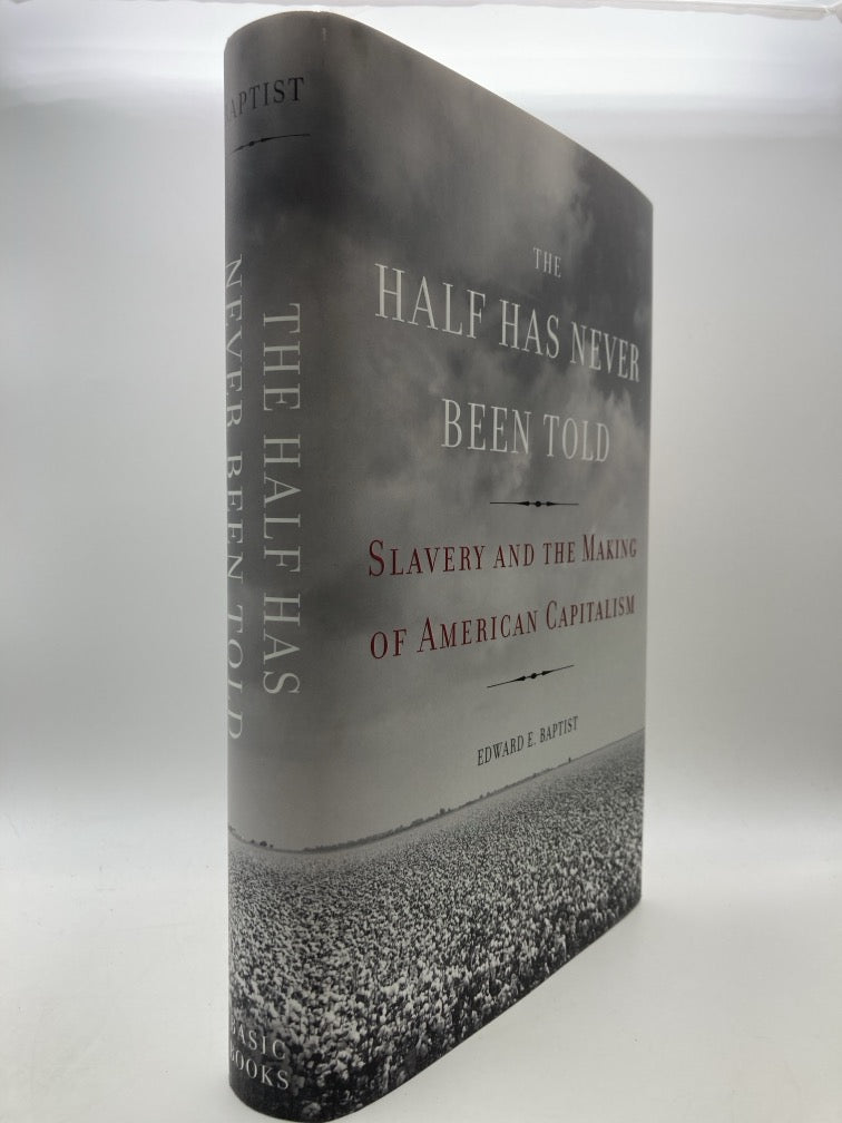 The Half Has Never Been Told: Slavery and the Making of American Capitalism