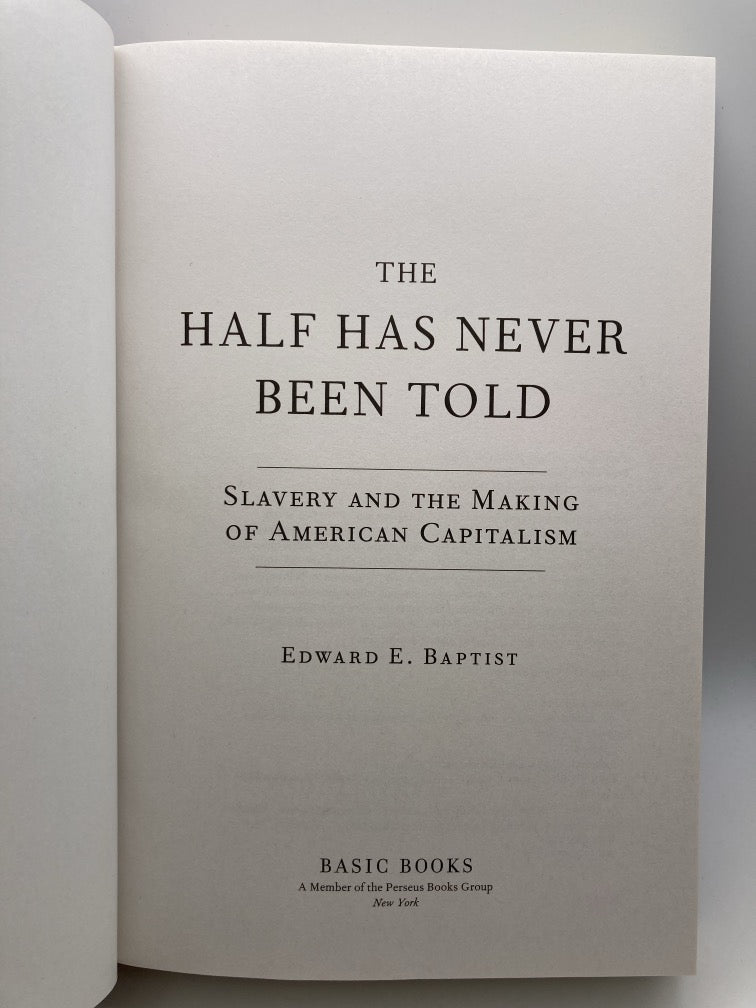 The Half Has Never Been Told: Slavery and the Making of American Capitalism