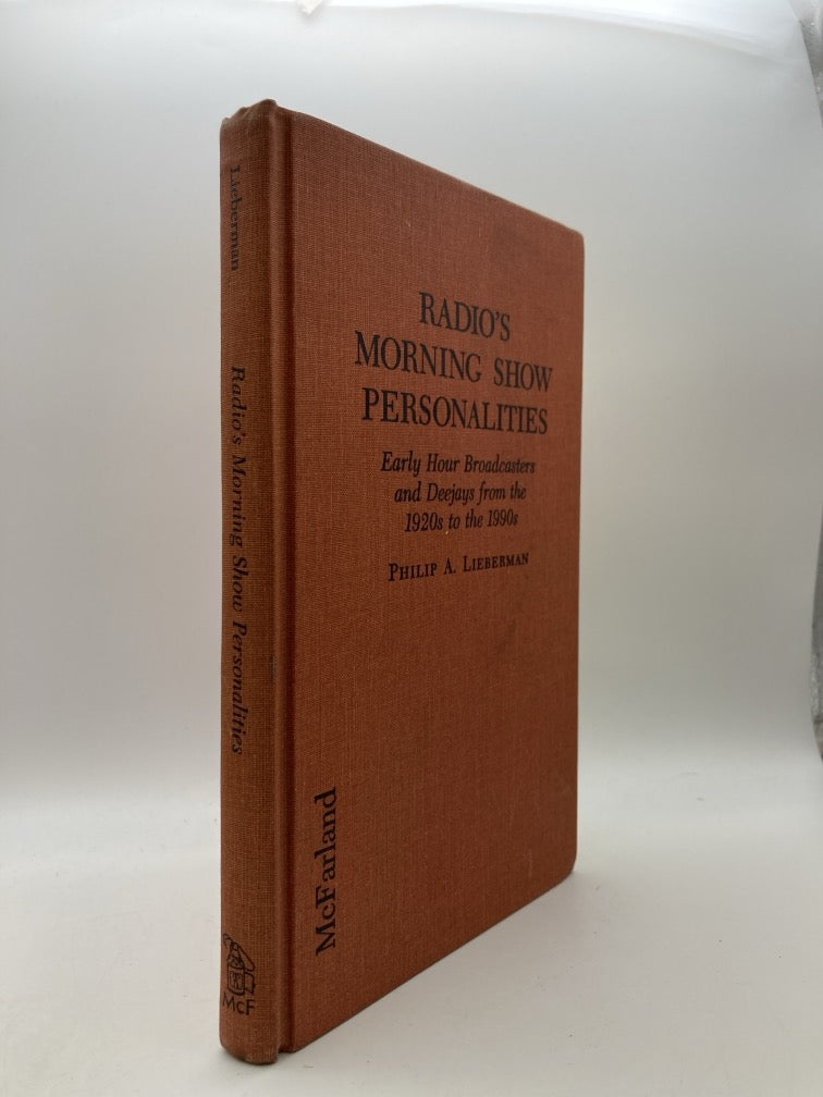 Radio's Morning Show Personalities: Early Hour Broadcasters and Deejays from the 1920s to the 1990s