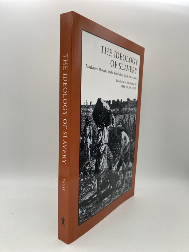 The Ideology of Slavery: Proslavery Thought in the Antebellum South, 1830–1860