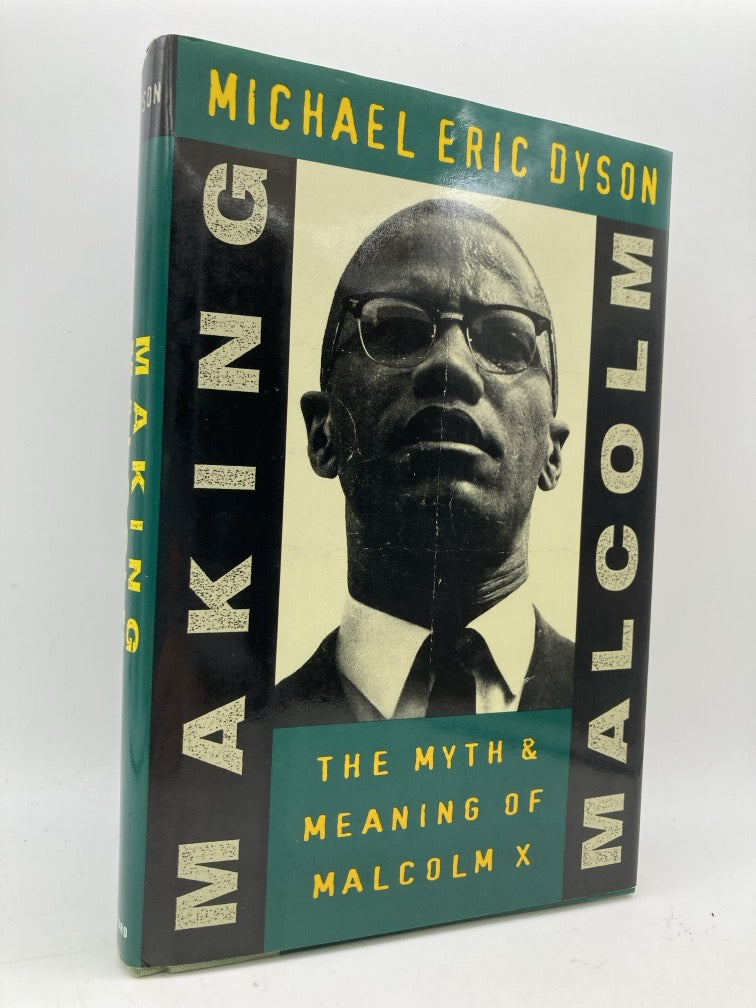 Making Malcolm: The Myth and Meaning of Malcolm X