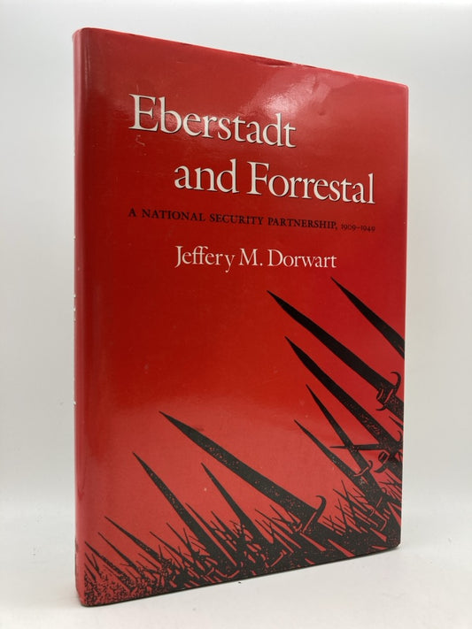 Eberstadt and Forrestal: A National Security Partnership, 1909-1949