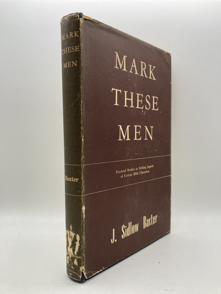 Mark These Men: A Unique Look at Selected Men of the Bible