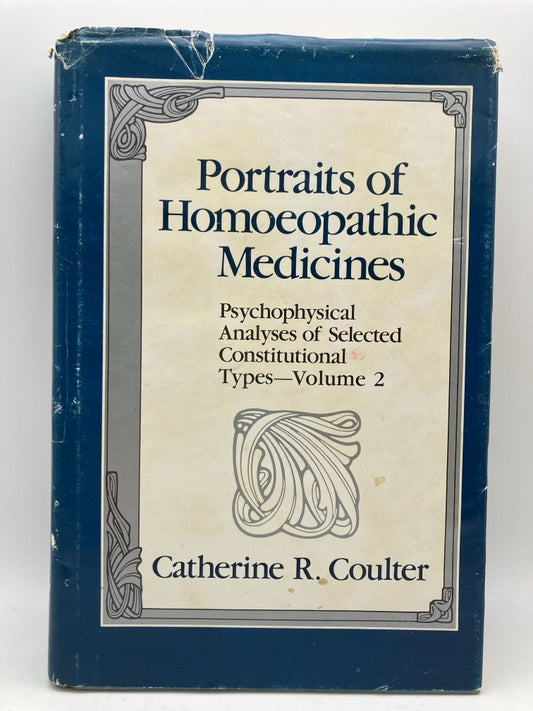 Portraits of Homeopathic Medicines: Psychophysical Analyses of Selected Constitutional Types Vol. 2