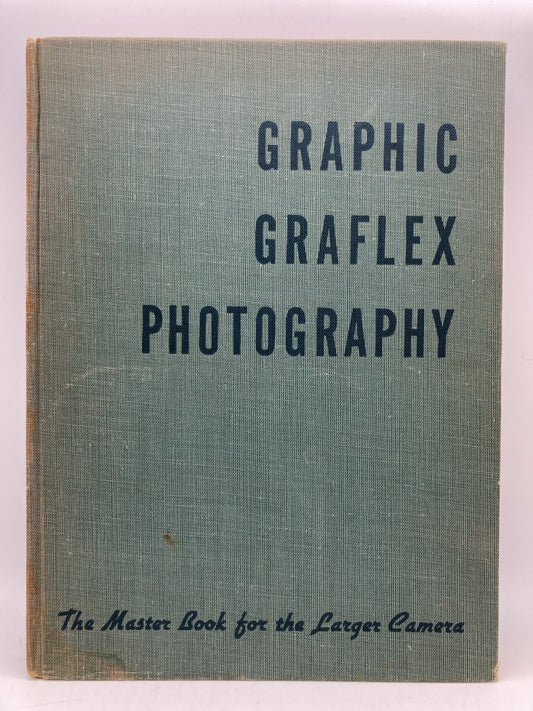 Graphic Graflex Photography: The Master Book for the Larger Camera