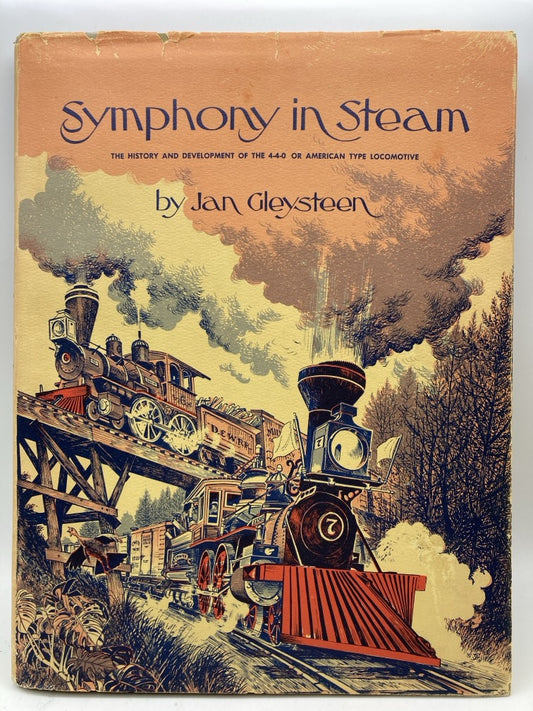 Symphony in Steam: The History and Development of the 4-4-0 or American Type Locomotive