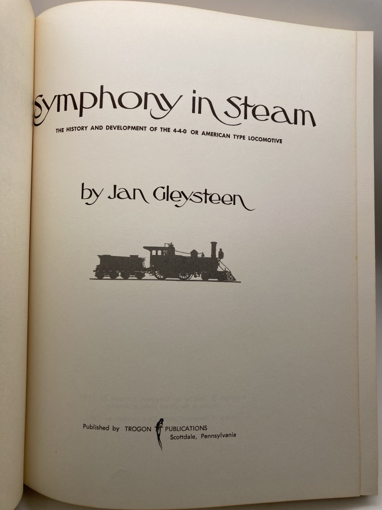 Symphony in Steam: The History and Development of the 4-4-0 or American Type Locomotive