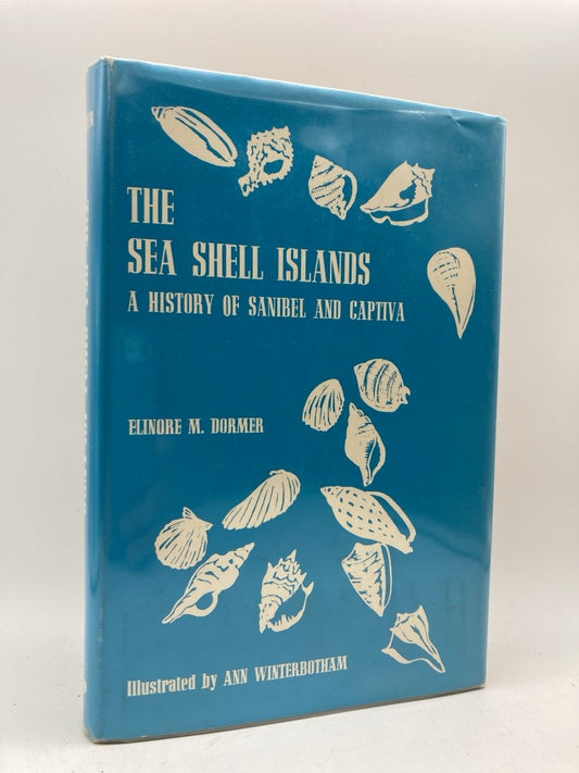 The Sea Shell Islands: A History of Sanibel and Captiva