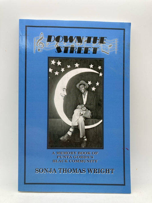 Down the Street: A Memory Book of Punta Gorda's Black Community
