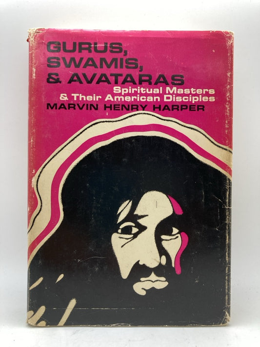 Gurus, Swamis & Avataras: Spiritual Masters & Their American Disciples