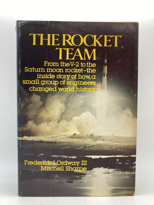 The Rocket Team: From the V-2 to the Saturn Moon Rocket