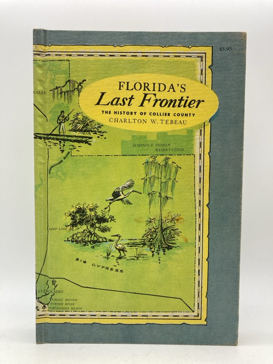 Florida's Last Frontier: The History of Collier County