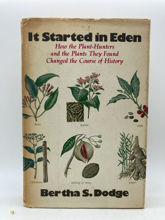 It Started in Eden: How the Plant-Hunters and the Plants They Found Changed the Course of History