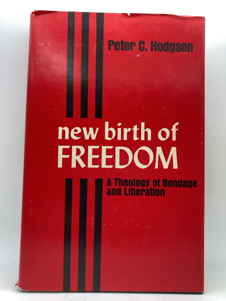 New Birth of Freedom: A Theology of Bondage and Liberation