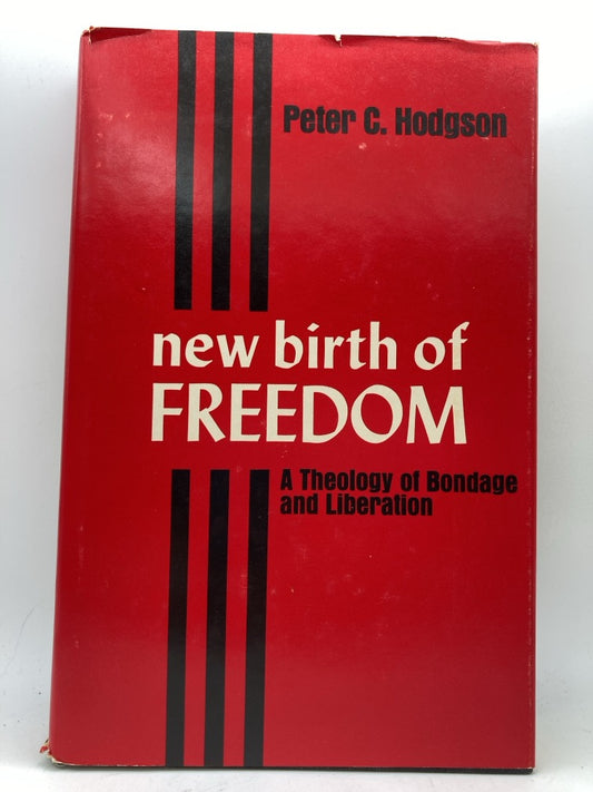 New Birth of Freedom: A Theology of Bondage and Liberation