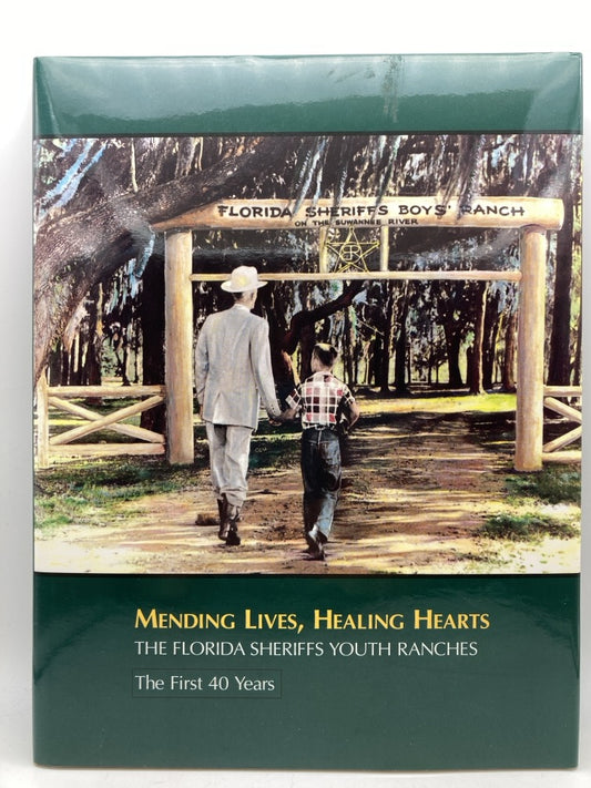 Mending Lives, Healing Hearts: The Florida Sheriffs Youth Ranches - The First 40 Years