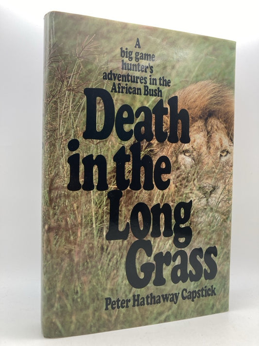 Death in the Long Grass: A Big Game Hunter's Adventure in the African Bush