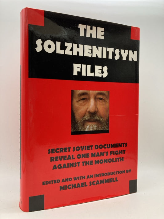 The Solzhenitsyn Files: Secret Soviet Documents Reveal One Man's Fight Against the Monolith