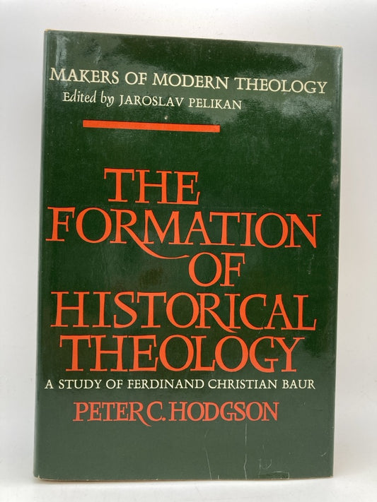 The Formation of Historical Theology: A Study of Ferdinand Christian Baur