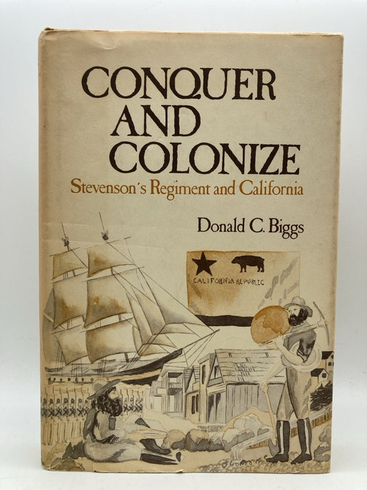 Conquer and Colonize: Stevenson's Regiment and California