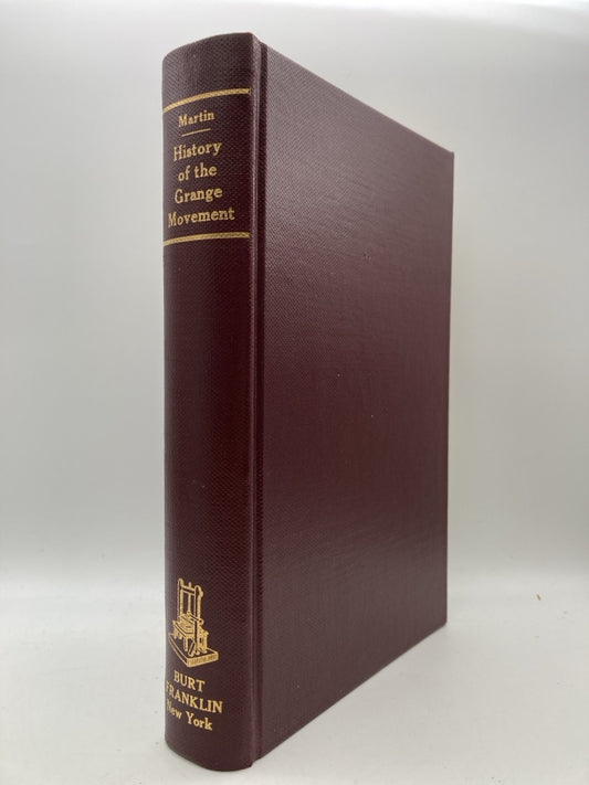 History of the Grange Movement or, The Farmer's War Against Monopolies