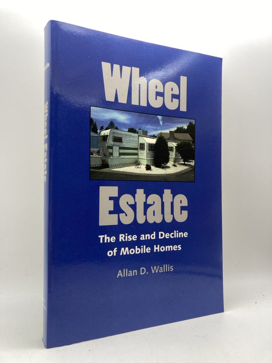 Wheel Estate: The Rise and Decline of Mobile Homes