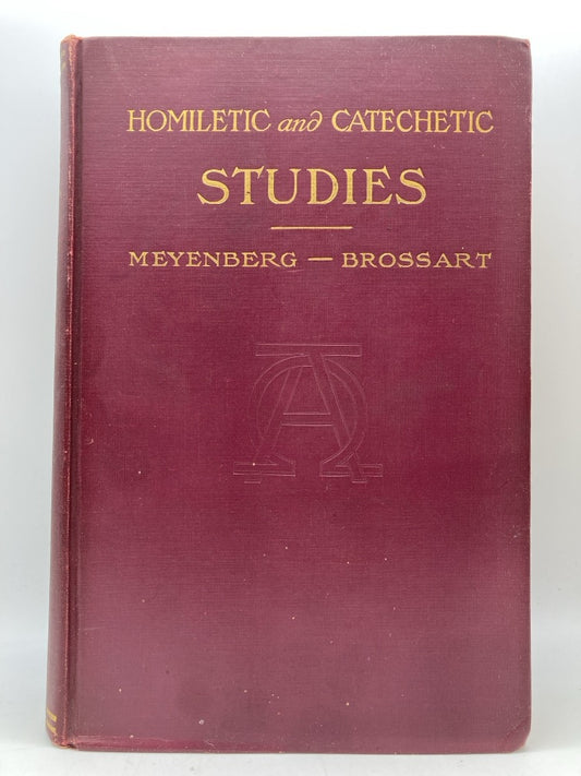 Homiletic and Catechetic Studies: According to the Spirit of Holy Scripture and of the Ecclesiastical Year