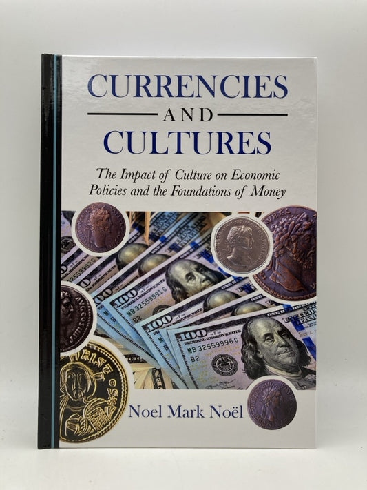 Currencies and Cultures: The Impact of Culture on Economic Policies and the Foundations of Money