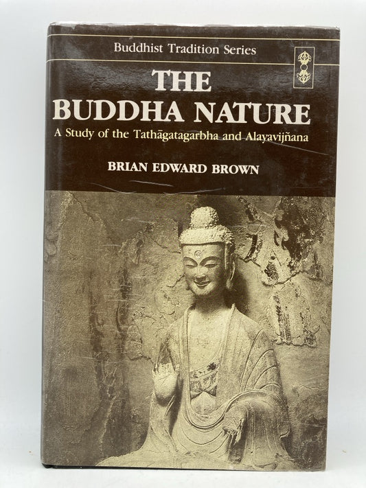 The Buddha Nature: A Study of the Tathagatagarbha and Alayavijnana (Buddhist Tradition Series)