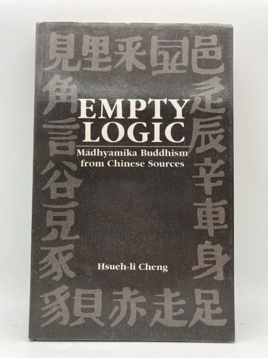 Empty Logic: Madhyamika Buddhism from Chinese Sources