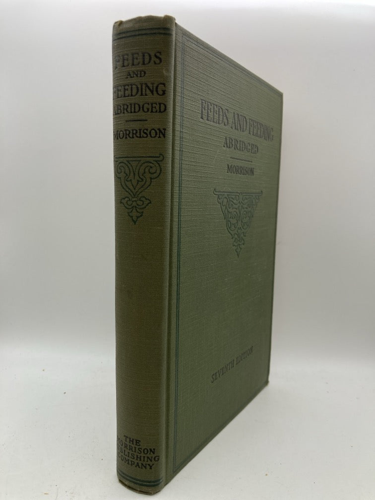 Feeds and Feeding, Abridged: The Essentials of the Feeding, Care, and Management of Farm Animals, Including Poultry