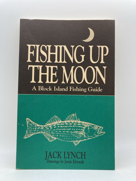 Fishing Up the Moon: A Block Island Fishing Guide