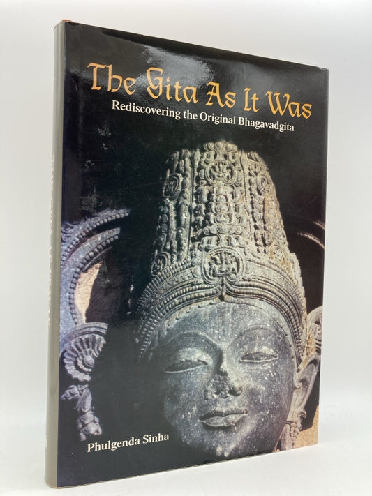 The Gita As It Was: Rediscovering the Original Bhagavadgita