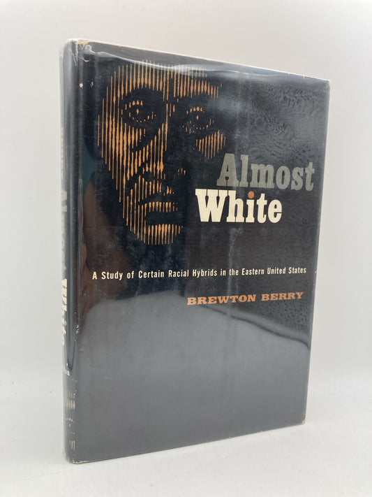 Almost White: A Study of Certain Racial Hybrids in the Eastern United States